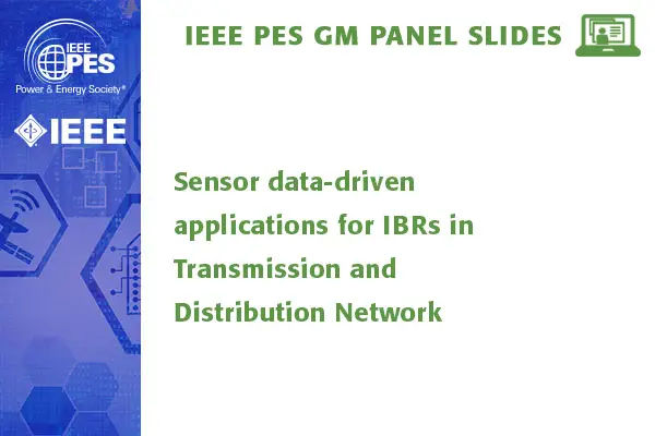 Sensor data-driven applications for IBRs in Transmission and Distribution Network