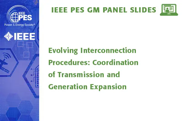 Evolving Interconnection Procedures: Coordination of Transmission and Generation Expansion