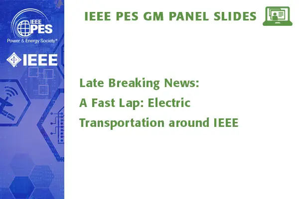 Late Breaking News: A Fast Lap: Electric Transportation around IEEE