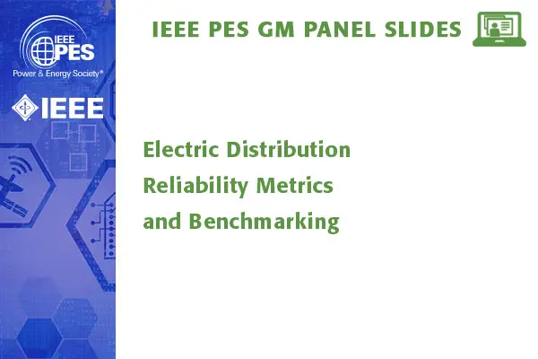 Electric Distribution Reliability Metrics and Benchmarking