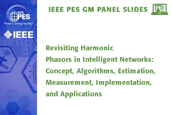 Revisiting Harmonic Phasors in Intelligent Networks: Concept, Algorithms, Estimation, Measurement, Implementation, and Applications