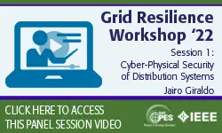 Grid Resilience - Session 1: Cyber-Physical Security of Distribution Systems