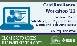 Grid Resilience - Session 3 Part 1: Validating Cyber-Physical Resilience Metrics and Tools Using Testbed