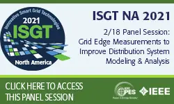 2021 PES ISGT NA 2/18 Panel Video: Grid Edge Measurements to Improve Distribution System Modeling and Analysis