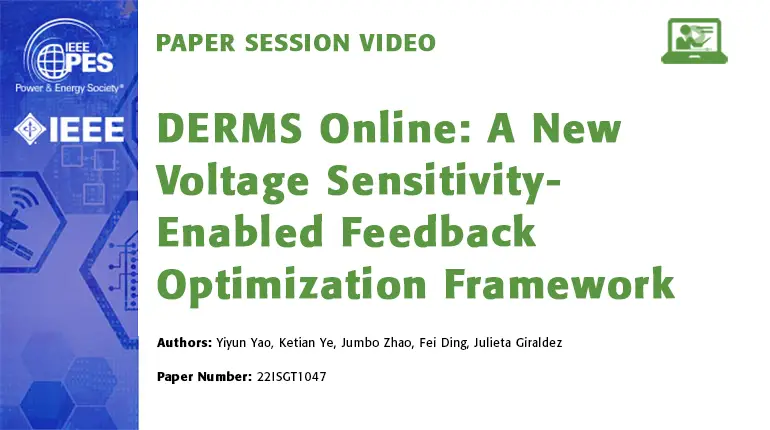 Paper Session Video: DERMS Online - A new voltage sensitivity-enabled feedback optimization framework (22ISGT0047)