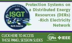 Panel Session: Protection Systems on a Distributed Energy Resources (DERs)-Rich Electricity Network – The Challenges they are Facing and A Roadmap for the Future (slides)