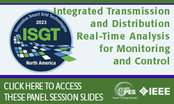 Panel Session: Integrated Transmission and Distribution Real-Time Analysis for Monitoring and Control (slides)