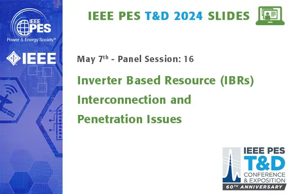 Inverter Based Resource (IBRs) Interconnection and Penetration Issues