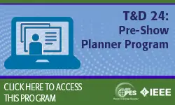 2024 IEEE PES T&D Conference and Exposition Pre-Show Planner