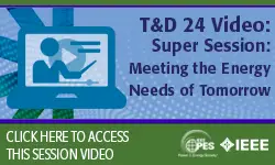 T&D 2024 Conference Video - Super Session 3: Meeting the Energy Needs of Tomorrow - Integrated Planning for the Customers, Distributed Energy Resources, and the Grid (video)