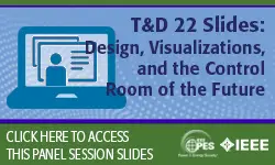 T&D 2022 panel session: Design, Visualizations, and the Control Room of the Future