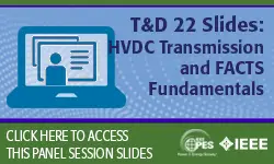 T&D 2022 panel session: HVDC Transmission and FACTS Fundamentals