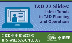 T&D 2022 panel session: Latest Trends in T&D Planning and Operations