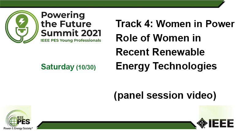 Powering the Future Summit 2021: Track 4: Women in Power - Role of Women in Recent Renewable Energy Technologies