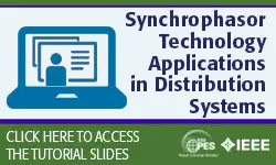 ISGT 16 Tutorial: Synchrophasor Technology Applications in Distribution Systems (Slides)