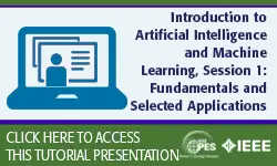 PES Web-based Tutorial Series: Introduction to Artificial Intelligence and Machine Learning, Session 1: Fundamentals and Selected Applications (Slides)