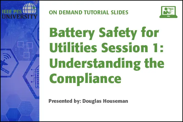 Battery Safety for Utilities Session 1- Understanding the compliance requirements (Slides)