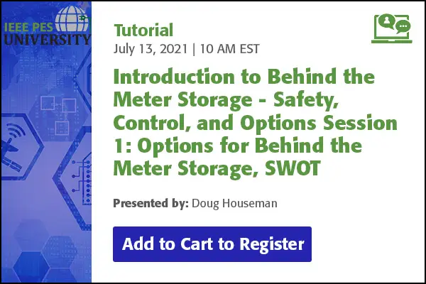 Introduction to Behind the Meter Storage - Safety, Control, and Options Session 1: Options for Behind the Meter Storage, SWOT (video)