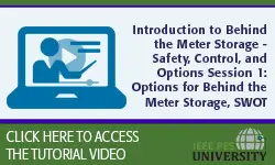 Introduction to Behind the Meter Storage - Safety, Control, and Options Session 1: Options for Behind the Meter Storage, SWOT (video)
