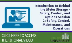 Introduction to Behind the Meter Storage - Safety, Control, and Options Session 2: Safety, Control, Maintenance and Operations (video)