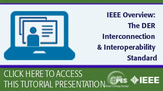 GM 24 Tutorial - IEEE Overview: The DER Interconnection & Interoperability Standard (Slides)