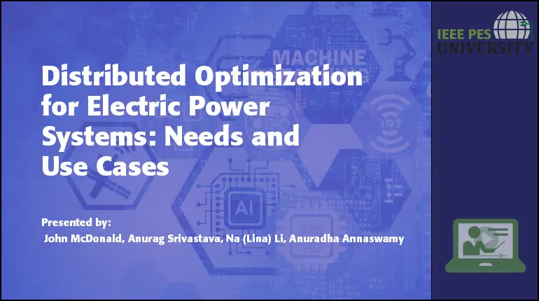 Distributed Optimization for Electric Power Systems, Session 1: Needs and Use Cases (Video)