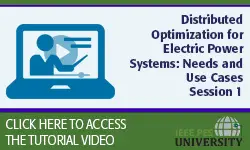 Distributed Optimization for Electric Power Systems, Session 1: Needs and Use Cases (Video)
