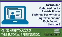 Distributed Optimization for Electric Power Systems, Session 2: Performance Improvement and Path Forward (Slides)