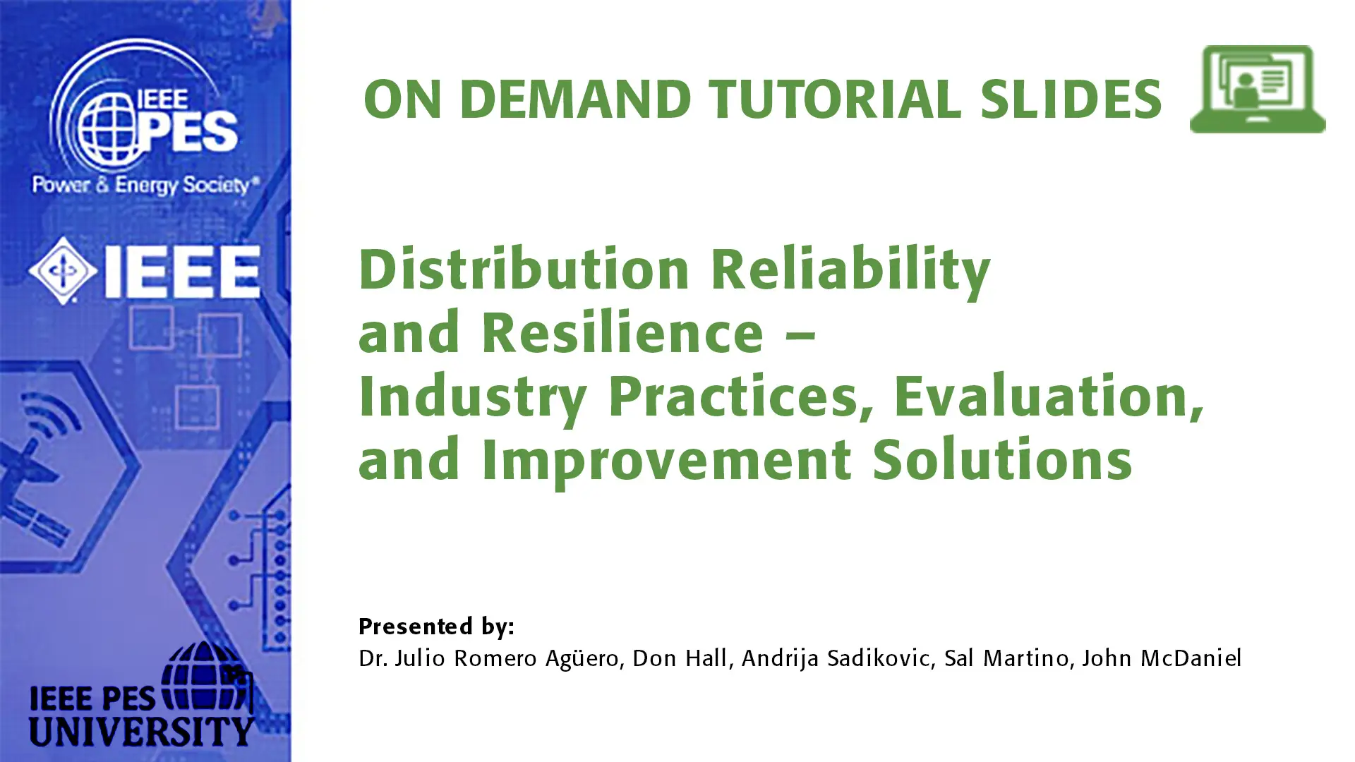 T&D '24 Tutorial: Distribution Reliability and Resilience � Industry Practices, Evaluation, and Improvement Solutions (Slides)