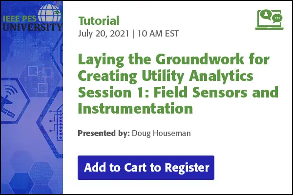 Laying the Groundwork for Creating Utility Analytics Session 1: Field Sensors and Instrumentation (Video)