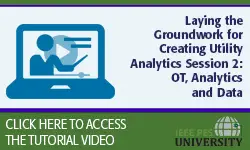 Laying the Groundwork for Creating Utility Analytics Session 2: OT, Analytics and Data (Video)