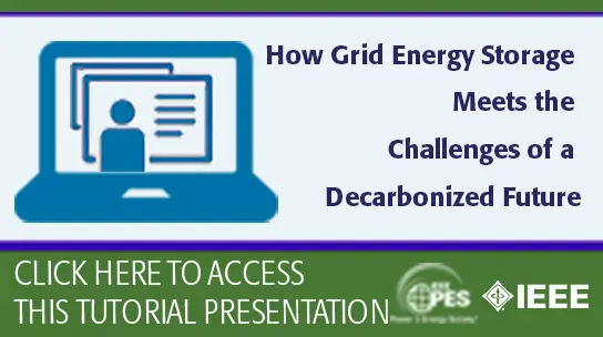 T&D '24 Tutorial: How Grid Energy Storage Meets the Challenges of a Decarbonized Future	(Slides)