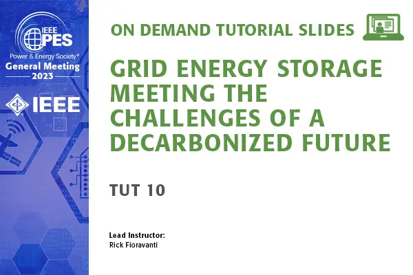 GM 23 Tutorial: TUT 10 - Grid Energy Storage Meeting the Challenges of a Decarbonized Future (slides)