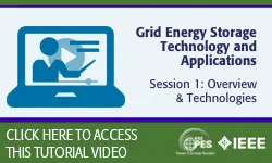 2020 PES General Meeting Tutorial Series: Grid_Energy Storage Technology and Applications, Session 1: Overview & Technologies - Video