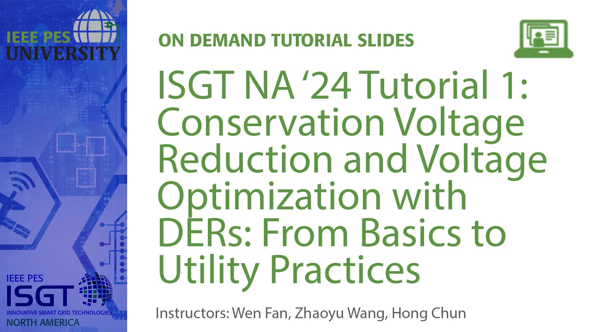 ISGT NA '24 Tutorial 1: Conservation Voltage Reduction and Voltage Optimization with DERs: From Basics to Utility Practices (Slides)