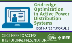 ISGT NA 23 Tutorial: Grid-edge Optimization in Active Power Distribution Systems (Slides)