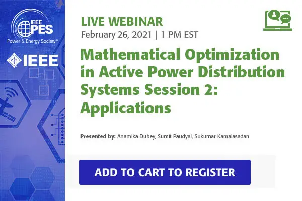 2021 PES ISGT Tutorial Series: Mathematical Optimization in Active Power Distribution Systems Session 2: Applications (video)