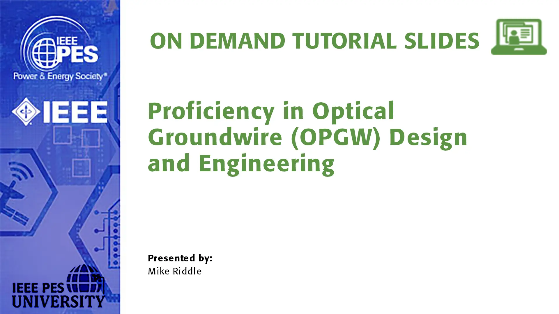 T&D '24 Tutorial: Proficiency in Optical Groundwire (OPGW) Design and Engineering (Slides)