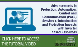 Advancements in Protection, Automation, Control and Communication (PACC) Session 1: Introduction and Protection Impacts (Video)