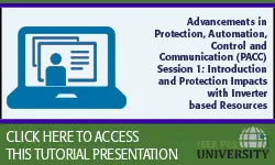 Advancements in Protection, Automation, Control and Communication (PACC) Session 1: Introduction and Protection Impacts (Slides)