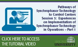 Pathways of Synchrophasor Technology to Control Centers Session 3: Implementation of Synchrophasor Technology in Operations P1 (Video)