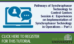 Pathways of Synchrophasor Technology to Control Centers Session 4: Implementation of Synchrophasor Technology in Operations P2 (Video)