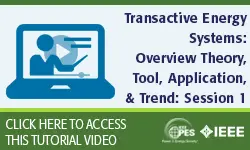 Transactive Energy Systems: Overview, Theory, Tool, Application, and Trend, Session 1: Introduction (Video)