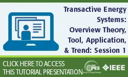 Transactive Energy Systems: Overview, Theory, Tool, Application, and Trend, Session 1: Introduction (Slides)