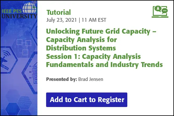 Unlocking Future Grid Capacity – Capacity Analysis for Distribution Systems Session 1: Capacity Analysis Fundamentals (Video)