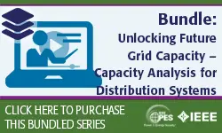 Tutorial Bundle: Unlocking Future Grid Capacity – Capacity Analysis for Distribution Systems Series (Sessions 1-2)