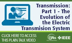 Plain Talk About the Electric Power System- Transmission System, Session 1: Evolution of the Electric Transmission System