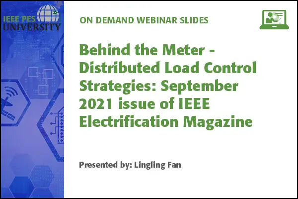 Behind the Meter - Distributed Load Control Strategies: September 2021 issue of IEEE Electrification Magazine (Slides)