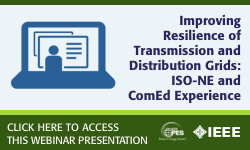Improving Resilience of Transmission and Distribution Grids: ISO-NE and ComEd Experience (Slides)
