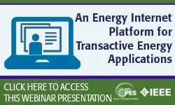 IEEE PES Webinar Series: An Energy Internet Platform for Transactive Energy Applications (Slides)